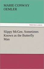 Slippy McGee, Sometimes Known as the Butterfly Man