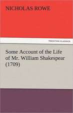 Some Account of the Life of Mr. William Shakespear (1709)