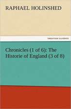 Chronicles (1 of 6): The Historie of England (3 of 8)