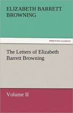 The Letters of Elizabeth Barrett Browning, Volume II