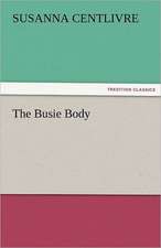 The Busie Body