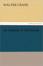 An Alphabet of Old Friends