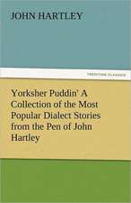 Yorksher Puddin' a Collection of the Most Popular Dialect Stories from the Pen of John Hartley: Curiosities of the Old Lottery Gleanings Chiefly from Old Newspapers of Boston and Salem, Massachusetts