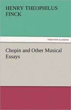 Chopin and Other Musical Essays