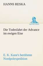 Die Todesfahrt Der Advance Im Ewigen Eise: Wir Framleute