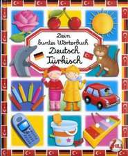 Dein buntes Wörterbuch: Deutsch-Türkisch