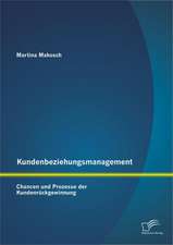 Kundenbeziehungsmanagement: Chancen Und Prozesse Der Kundenr Ckgewinnung