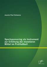 Sportsponsoring ALS Instrument Zur Erhohung Der Monetaren Mittel Im Profifussball: Eine Kommunikationswissenschaftliche Untersuchung Am Beispiel Der Telefonkommunikation