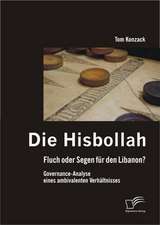 Die Hisbollah - Fluch Oder Segen Fur Den Libanon? Governance-Analyse Eines Ambivalenten Verh Ltnisses: Erkennungsmerkmale, Begriffe, Erkl Rungsans Tze Und Schulische Handlungsm Glichkeiten