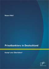 Privatbankiers in Deutschland: Kampf Ums Uberleben?