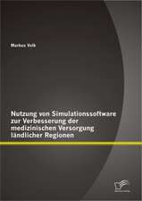 Nutzung Von Simulationssoftware Zur Verbesserung Der Medizinischen Versorgung L Ndlicher Regionen: Den Alltag Entschleunigen Und Stress Effektiv Bew Ltigen