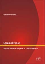 Lernmotivation - Stationsarbeit Im Vergleich Zu Frontalunterricht: Handlungsmethoden Und Bedeutung Fur Die Soziale Arbeit