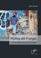 Hiphop Am Pranger: Wie Die Medien Eine Kultur Verteufeln