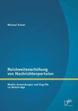 Reichweitenerhohung Von Nachrichtenportalen: Mobile Anwendungen Und Zugriffe Im Mobile-Age