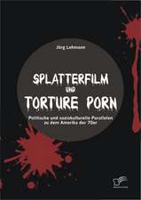 Splatterfilm Und Torture Porn: Politische Und Soziokulturelle Parallelen Zu Dem Amerika Der 70er