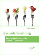 Gesunde Ernahrung: Zwischen Kohlenhydrat-Falle Und Low Fat-Diskussion