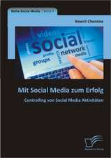 Mit Social Media Zum Erfolg: Controlling Von Social Media Aktivitaten