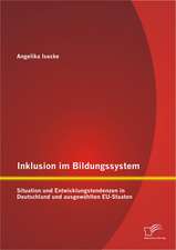 Inklusion Im Bildungssystem: Situation Und Entwicklungstendenzen in Deutschland Und Ausgewahlten Eu-Staaten