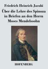 Über die Lehre des Spinoza in Briefen an den Herrn Moses Mendelssohn