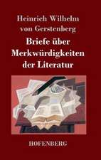 Briefe über Merkwürdigkeiten der Literatur