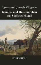 Kinder- und Hausmärchen aus Süddeutschland