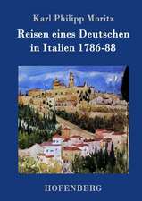 Reisen eines Deutschen in Italien 1786-88