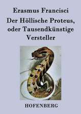 Der Höllische Proteus, oder Tausendkünstige Versteller