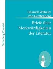 Briefe über Merkwürdigkeiten der Literatur