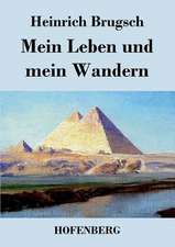 Mein Leben und mein Wandern