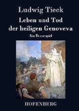 Leben und Tod der heiligen Genoveva