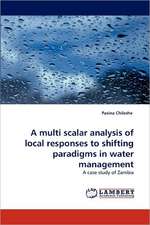 A multi scalar analysis of local responses to shifting paradigms in water management