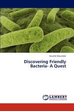 Discovering Friendly Bacteria- A Quest