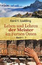 Leben und Lehren der Meister im Fernen Osten