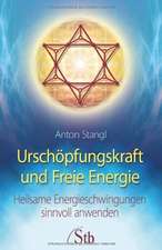 Urschöpfungskraft und Freie Energie