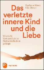 Das verletzte innere Kind und die Liebe