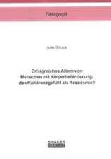 Erfolgreiches Altern von Menschen mit Körperbehinderung: das Kohärenzgefühl als Ressource?