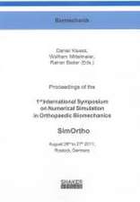 Proceedings of the 1st International Symposium on Numerical Simulation in Orthopaedic Biomechanics - SimOrtho