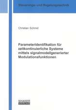 Parameteridentifikation für zeitkontinuierliche Systeme mittels signalmodellgenerierter Modulationsfunktionen