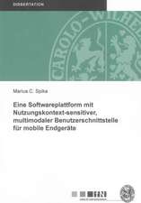 Eine Softwareplattform mit Nutzungskontext-sensitiver, multimodaler Benutzerschnittstelle für mobile Endgeräte