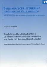 Sorgfalts- und Loyalitätspflichten in US-amerikanischen Limited Partnerships und deutschen Kommanditgesellschaften