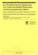 Zur Erweiterung des Spektrums von Faser-Kunststoff-Verbunden mit thermoplastischer Matrix - Einsatz unidirektional faserverstärkter Halbzeuge in hoch belasteten Strukturbauteilen des Automobil- und Flugzeugbaus