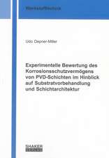 Experimentelle Bewertung des Korrosionsschutzvermögens von PVD-Schichten im Hinblick auf Substratvorbehandlung und Schichtarchitektur