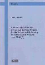 A Novel, Hierarchically Developed Surface Kinetics for Oxidation and Reforming of Methane and Propane over Rh/Al2O3