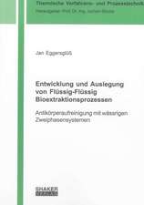 Entwicklung und Auslegung von Flüssig-Flüssig Bioextraktionsprozessen