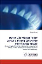 Dutch Gas Market Policy Versus a Strong EU Energy Policy in the Future