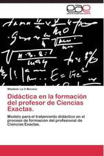 Didáctica en la formación del profesor de Ciencias Exactas.