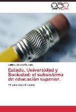 Estado, Universidad y Sociedad: el subsistema de educaciòn superior.