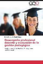 Desempeño profesional docente y evaluación de la gestión pedagógica