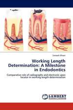 Working Length Determination: A Milestone in Endodontics