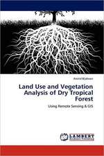 Land Use and Vegetation Analysis of Dry Tropical Forest